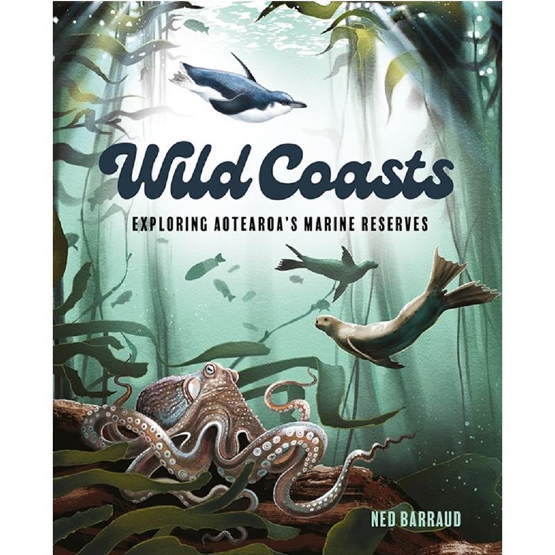 Wild Coasts - Exploring NZ's Marine Reserve
